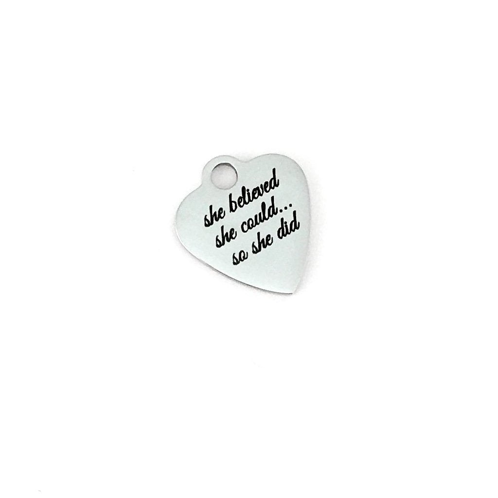 She believed she could...so she did Laser Engraved Charm | Bellaire Wholesale