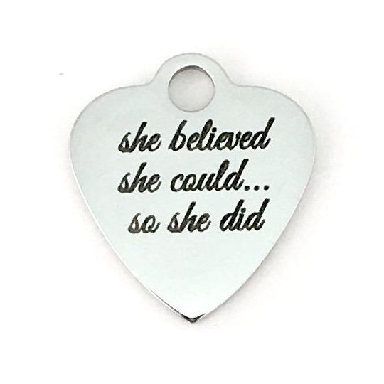 She believed she could...so she did Laser Engraved Charm | Bellaire Wholesale