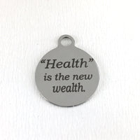 Health is the new wealth Engraved Round Charm | Bellaire Wholesale