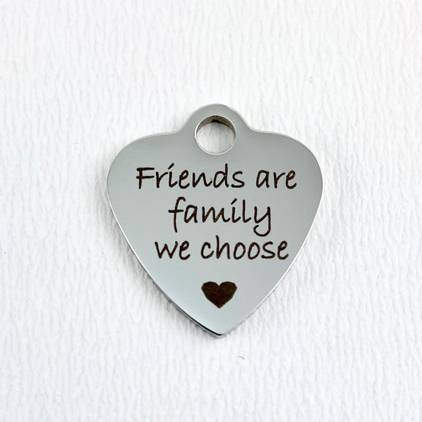 Friends are family we choose Engraved Charm | Bellaire Wholesale