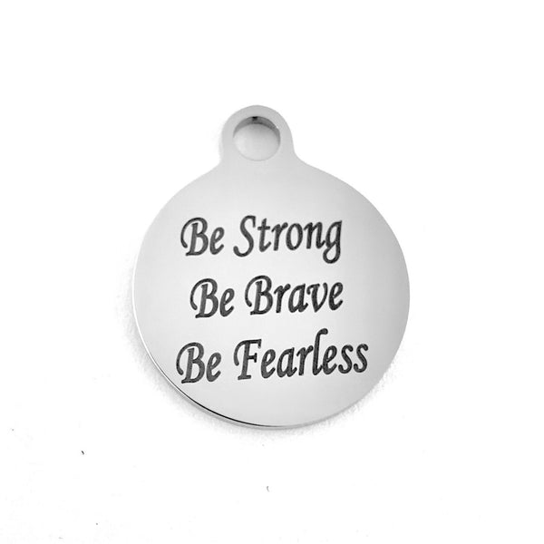 Be Strong Be Brave Be Fearless Engraved Charm | Bellaire Wholesale