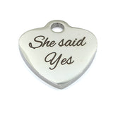 She said Yes Customized Charm | Bellaire Wholesale