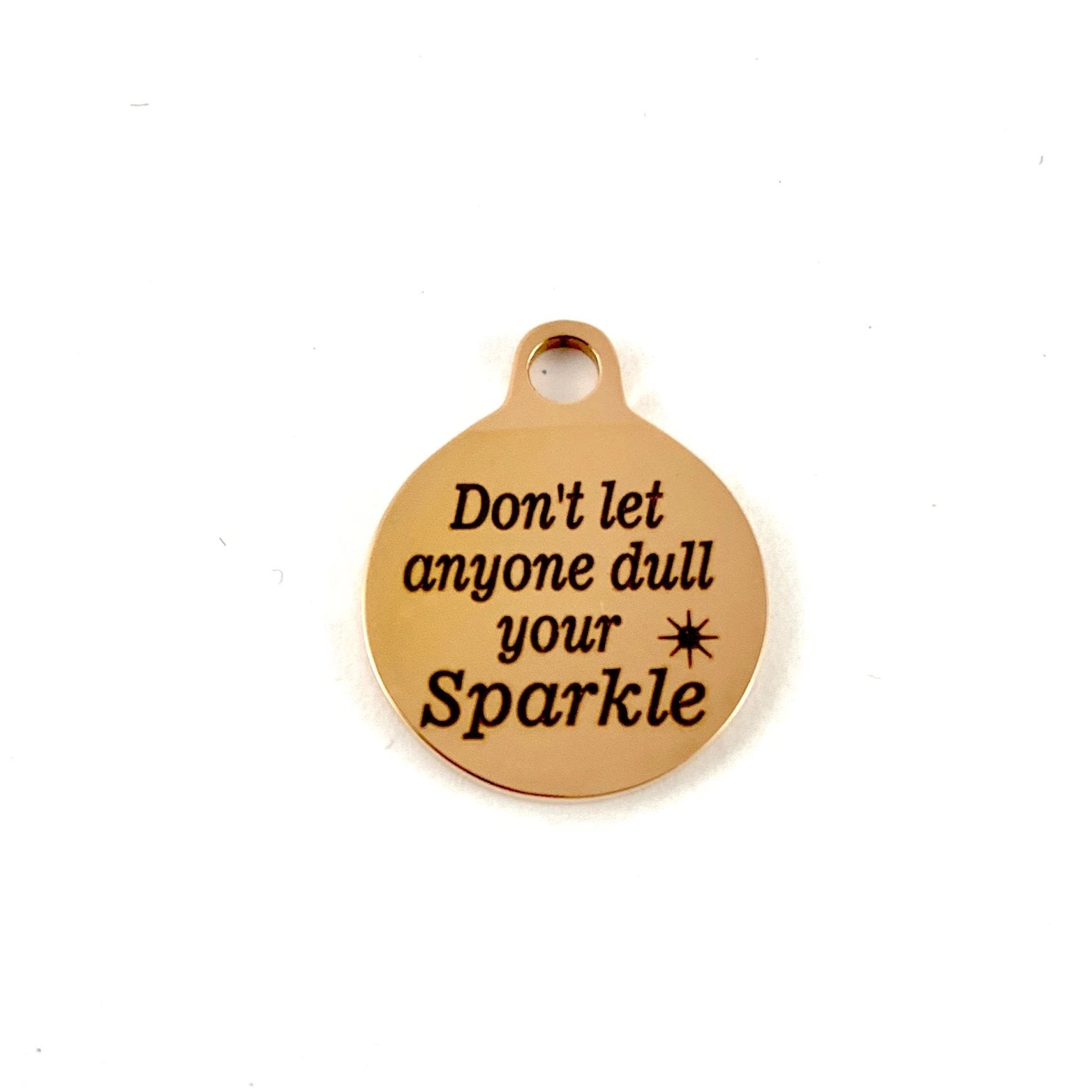 Don't let anyone dull... Personalized Charm | Bellaire Wholesale