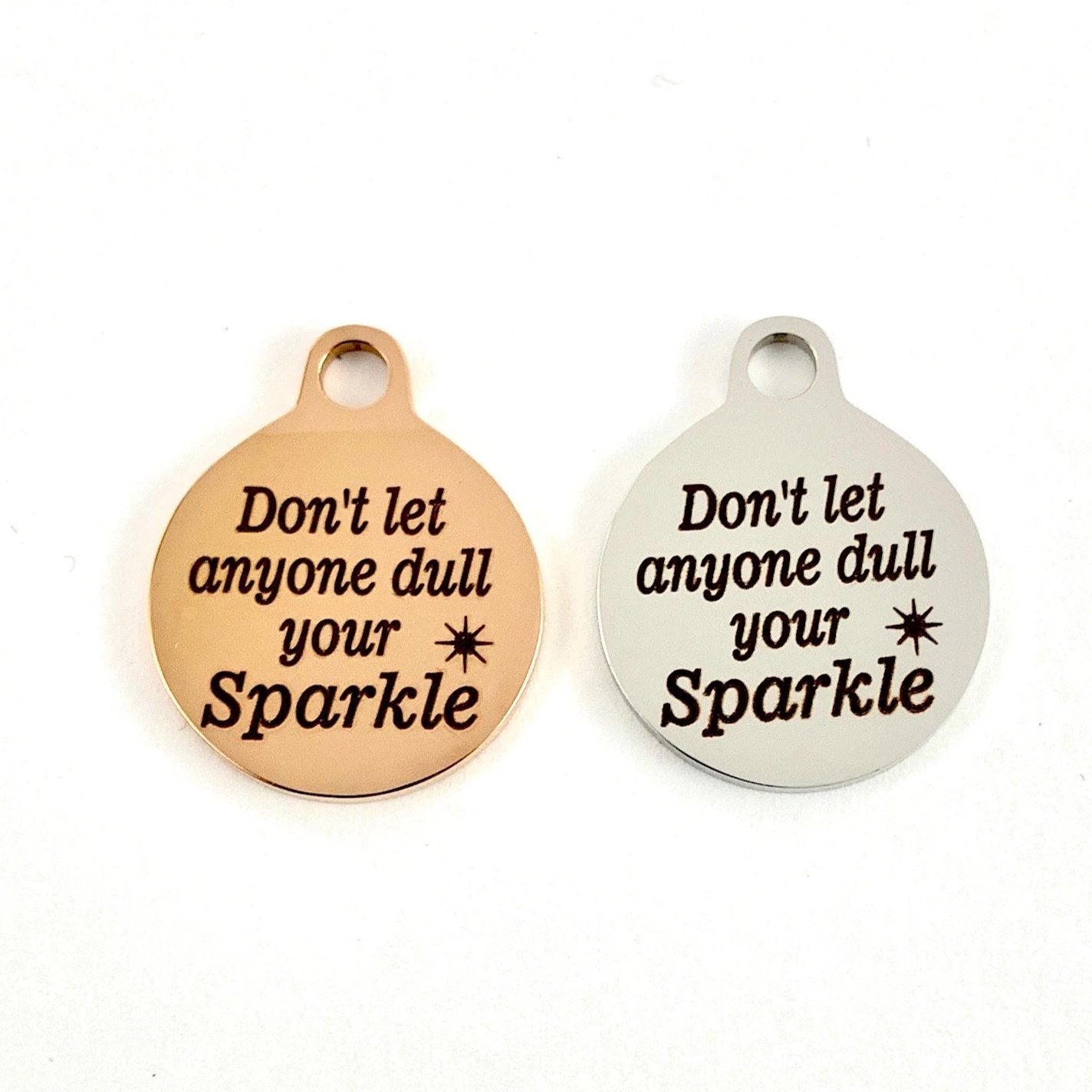 Don't let anyone dull... Personalized Charm | Bellaire Wholesale