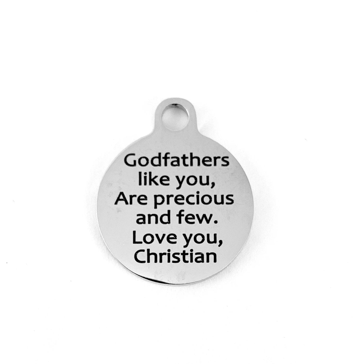 Godfather like you are precious... Engraved Charm | Bellaire Wholesale