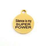 Silence is my SUPER POWER Personalized Charm | Bellaire Wholesale