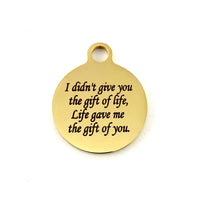 Life gave me gift of you Engraved Charm | Bellaire Wholesale