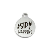 SIP HAPPENS Laser Engraved Charm | Bellaire Wholesale