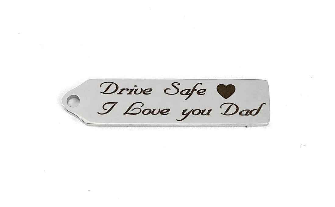 Drive Safe I love you Dad Rectangle Custom Tag | Bellaire Wholesale