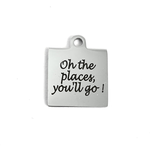 Oh the places you'll go! Laser Engraved Charm | Bellaire Wholesale