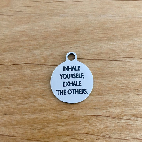 INHALE YOURSELF, EXHALE OTHERS Personalized Charm | Bellaire Wholesale