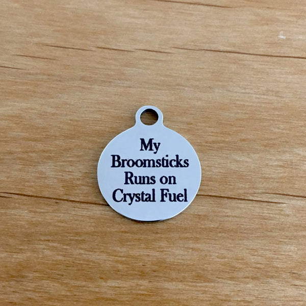 My Broomstick Runs on Crystal Fuel Engraved Charm | Bellaire Wholesale