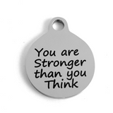 You are stronger than you Think Personalized Charm| Bellaire Wholesale