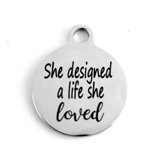 She designed a life she loved Engraved Charm | Bellaire Wholesale