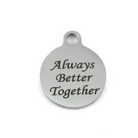 Always Better Together Personalized Charm | Bellaire Wholesale