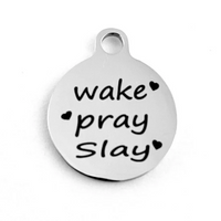 Wake Pray Slay Round Personalized Charm | Bellaire Wholesale