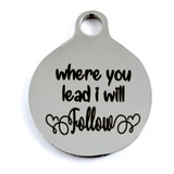 Where you lead I will follow Custom Charms | Bellaire Wholesale